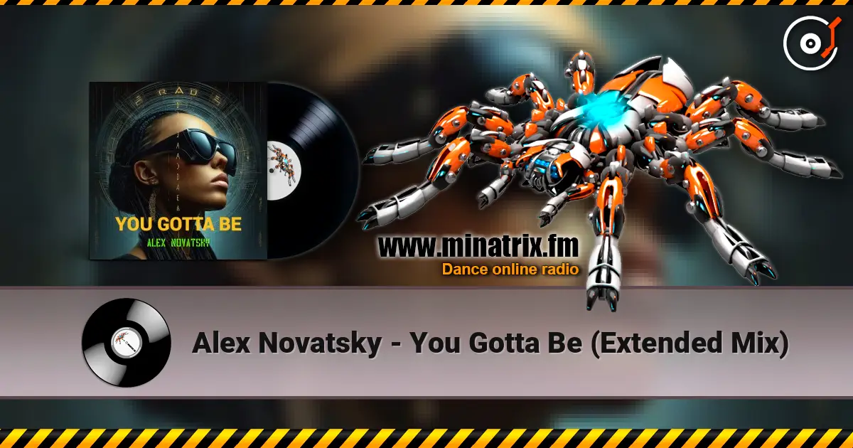 Alex Novatsky - You Gotta Be (Extended Mix) 高品质在线收听 | Minatrix.FM