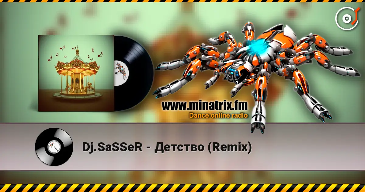 Dj.SaSSeR - Детство (Remix) 高品质在线收听 | Minatrix.FM
