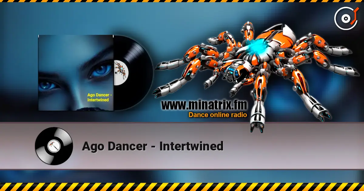 Ago Dancer - Intertwined 高品质在线收听 | Minatrix.FM