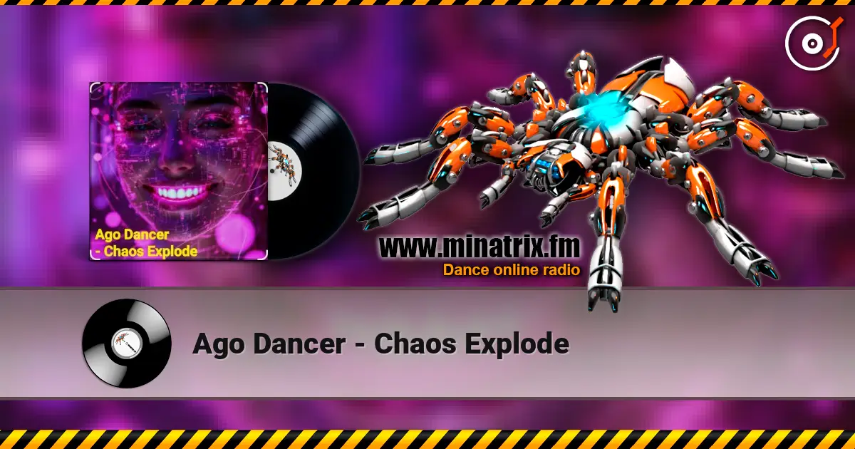 Ago Dancer - Сhaos Explode 高品质在线收听 | Minatrix.FM