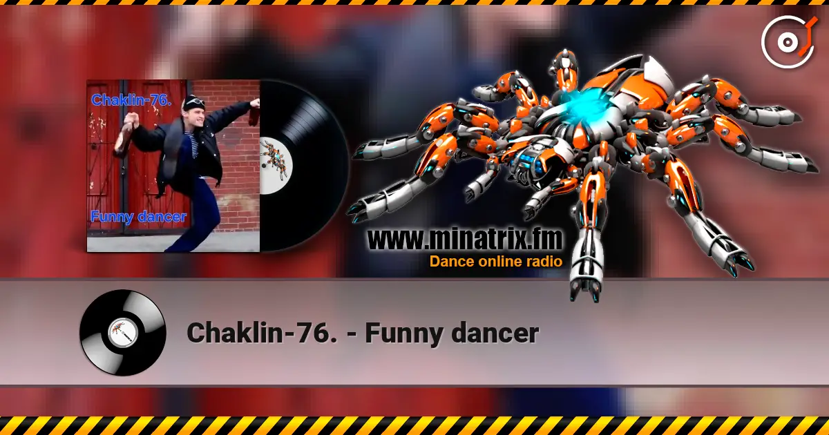 Chaklin-76. - Funny dancer 高品质在线收听 | Minatrix.FM