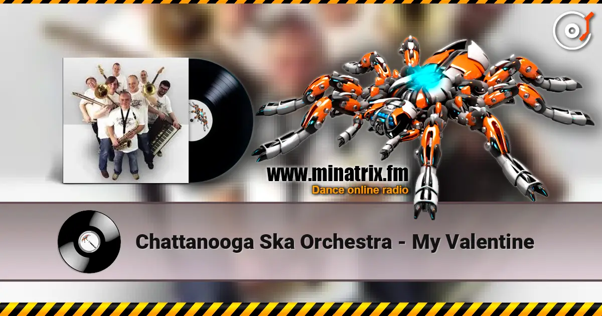 Chattanooga Ska Orchestra - My Valentine 高品质在线收听 | Minatrix.FM