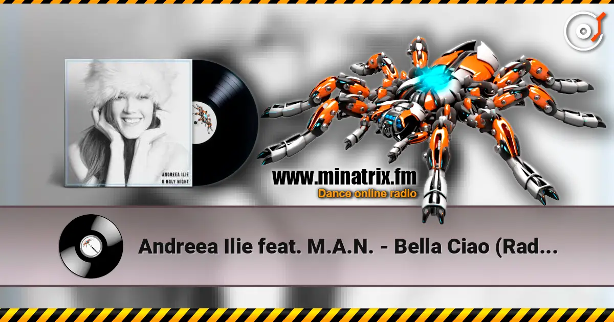 Andreea Ilie feat. M.A.N. - Bella Ciao (Radio Edit) 高品质在线收听 | Minatrix.FM