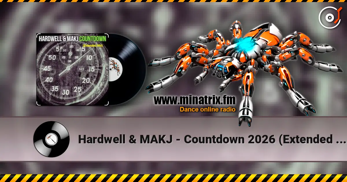 Hardwell & MAKJ - Countdown 2026 (Extended Mix) 高品质在线收听 | Minatrix.FM