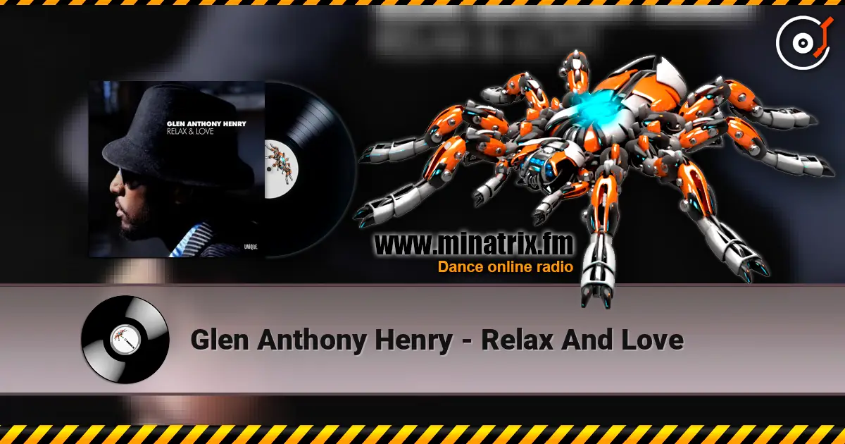 Glen Anthony Henry - Relax And Love 高品质在线收听 | Minatrix.FM