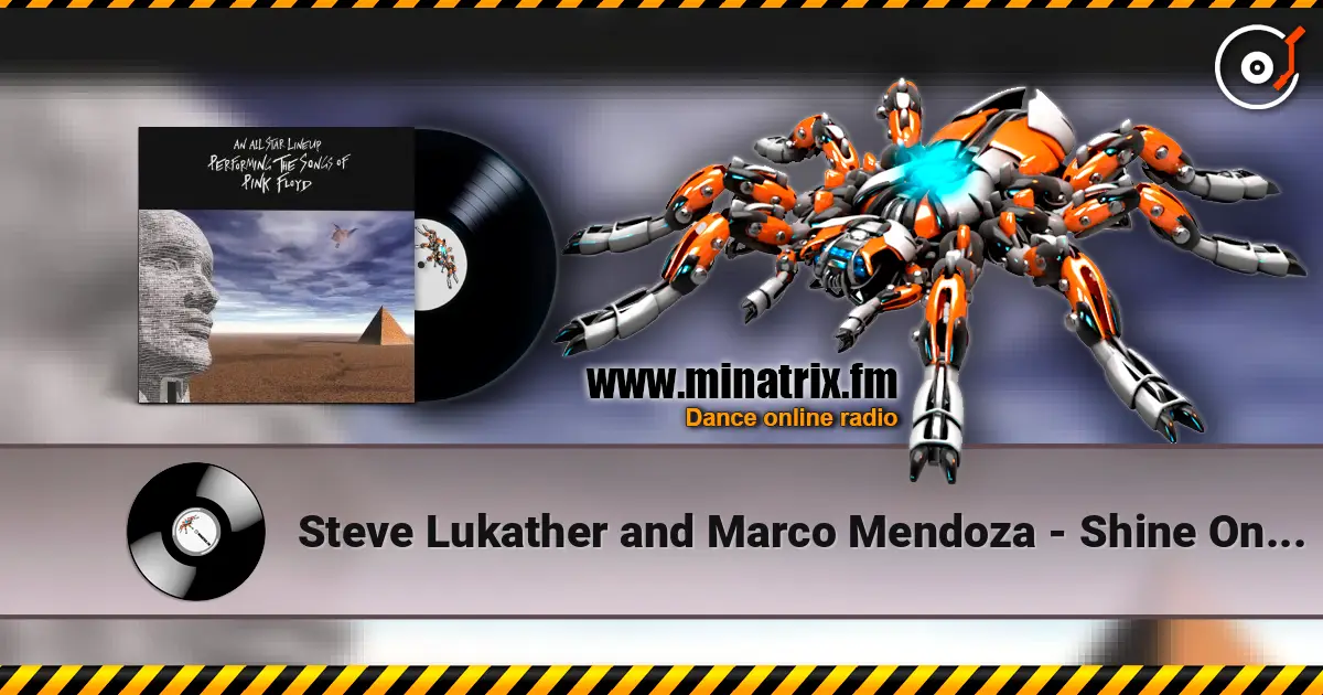 Steve Lukather and Marco Mendoza - Shine On You Crazy Diamond 高品质在线收听 | Minatrix.FM