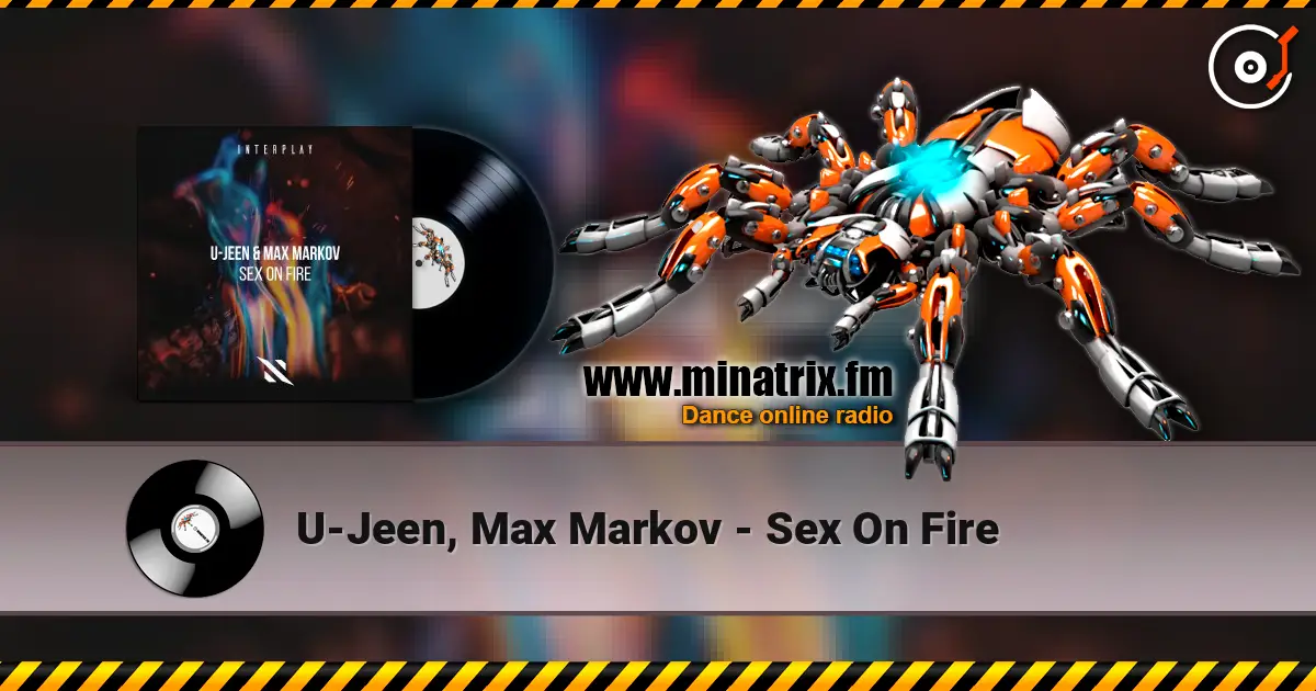 U-Jeen, Max Markov - Sex On Fire 高品质在线收听 | Minatrix.FM