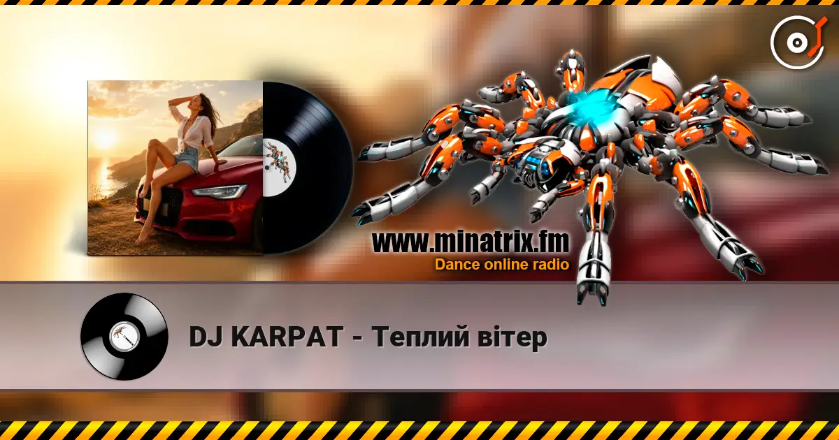 DJ KARPAT - Теплий вітер слухати онлайн у високій якості | Minatrix.FM