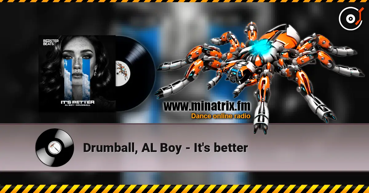 Drumball, AL Boy - It's better 高品质在线收听 | Minatrix.FM