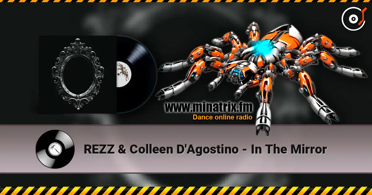 REZZ & Colleen D'Agostino - In The Mirror 高品质在线收听 | Minatrix.FM