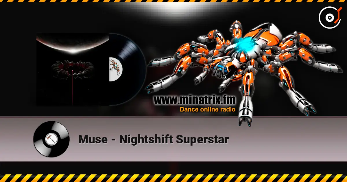 Muse - Nightshift Superstar 高品质在线收听 | Minatrix.FM