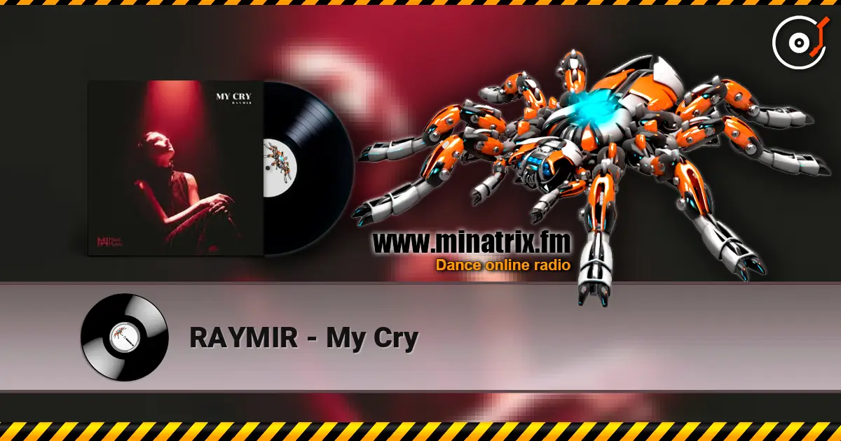 RAYMIR - My Cry 高品质在线收听 | Minatrix.FM