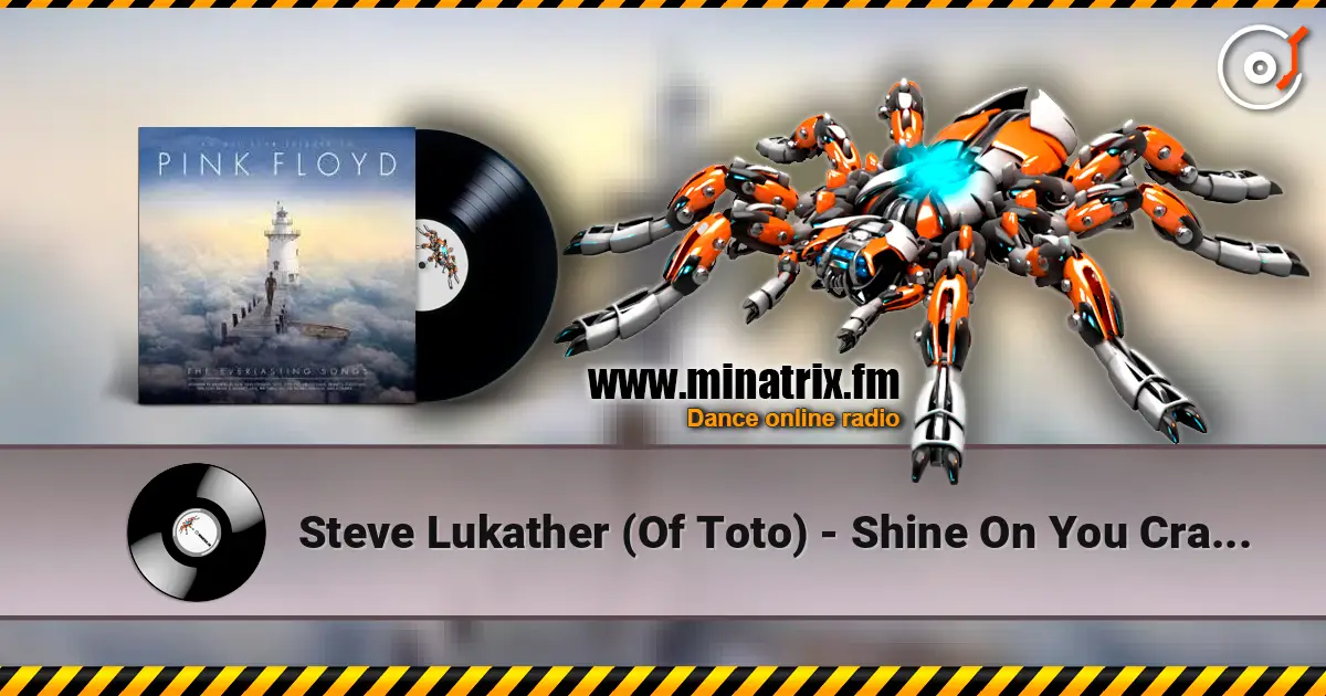 Steve Lukather (Of Toto) - Shine On You Crazy Diamond 高品质在线收听 | Minatrix.FM