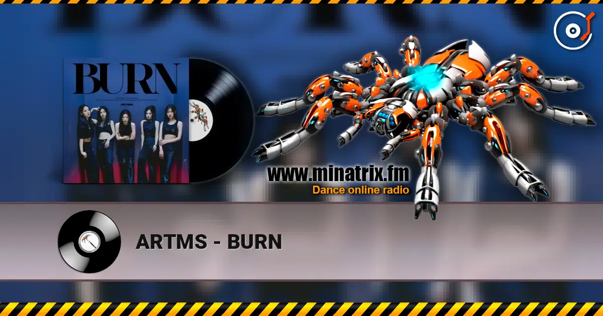 ARTMS - BURN 高品质在线收听 | Minatrix.FM