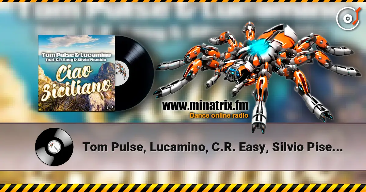 Tom Pulse, Lucamino, C.R. Easy, Silvio Piseddu - Ciao Siciliano 高品质在线收听 | Minatrix.FM