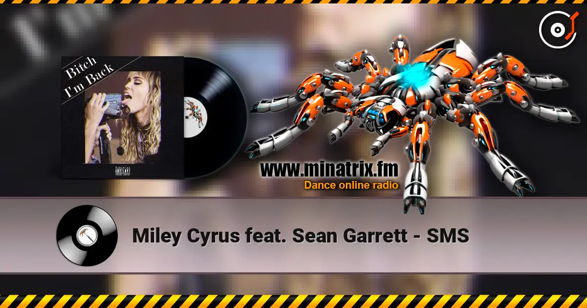 Miley Cyrus feat. Sean Garrett - SMS 高品质在线收听 | Minatrix.FM