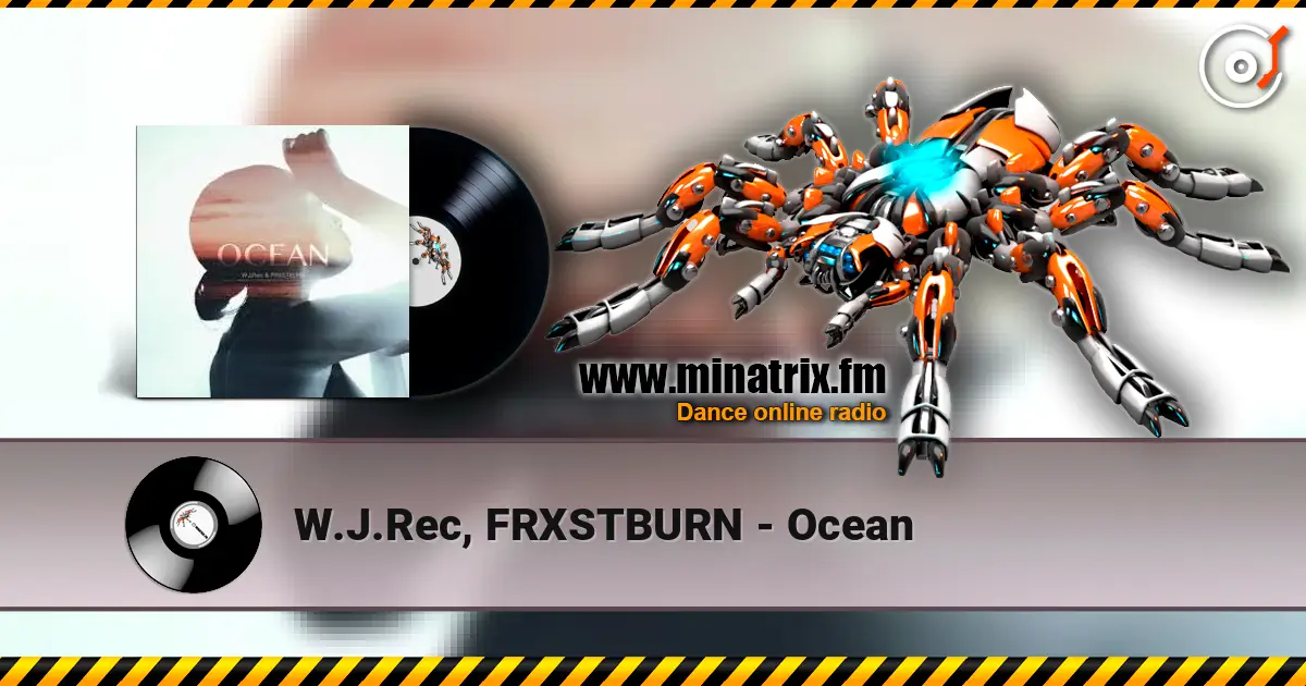 W.J.Rec, FRXSTBURN - Ocean слухати онлайн у високій якості | Minatrix.FM