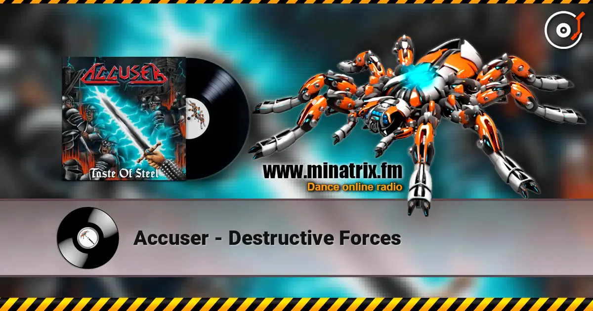 Accuser - Destructive Forces 高品质在线收听 | Minatrix.FM