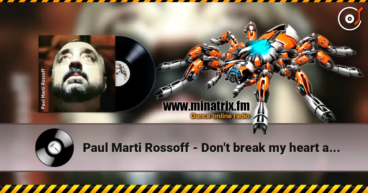 Paul Marti Rossoff - Don't break my heart again 高品质在线收听 | Minatrix.FM