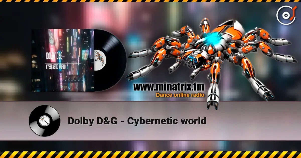 Dolby D&G - Cybernetic world 高品质在线收听 | Minatrix.FM