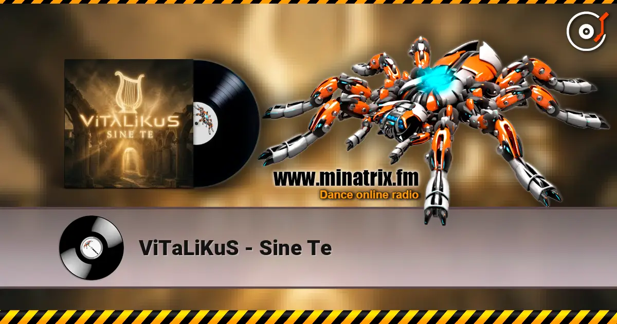 ViTaLiKuS - Sine Te 高品质在线收听 | Minatrix.FM