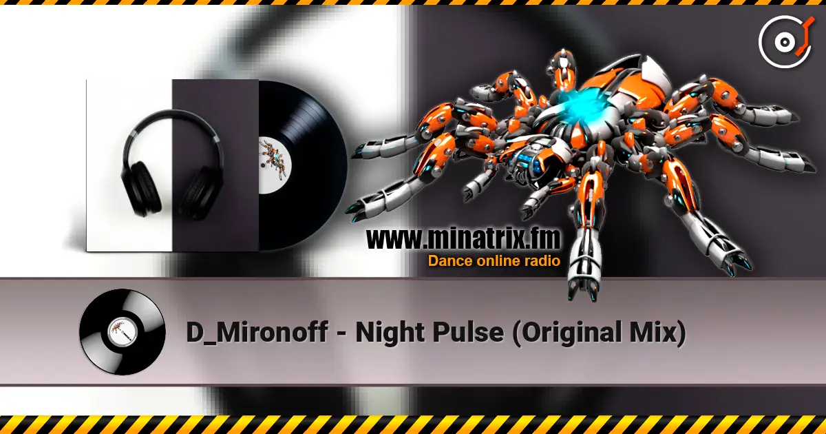 D_Mironoff - Night Pulse (Original Mix) 高品质在线收听 | Minatrix.FM