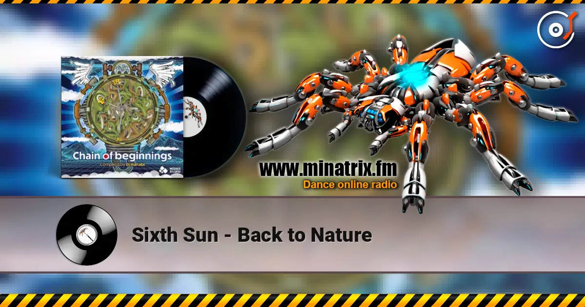 Sixth Sun - Back to Nature 高品质在线收听 | Minatrix.FM
