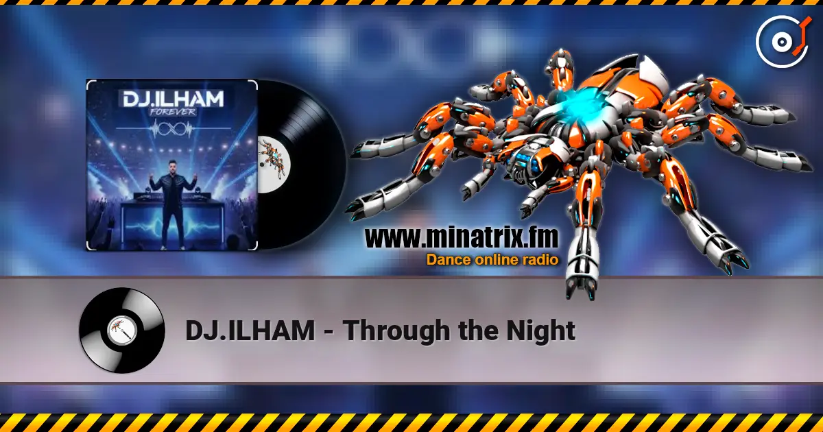 DJ.ILHAM - Through the Night 高品质在线收听 | Minatrix.FM