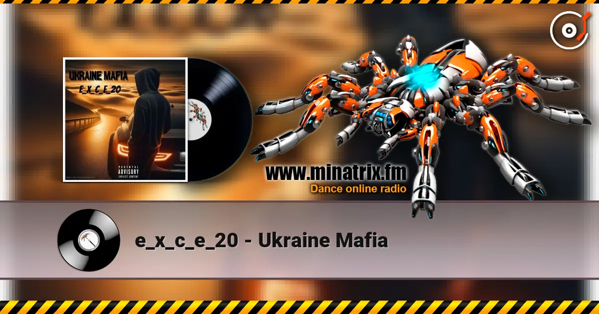 e_x_c_e_20 - Ukraine Mafia 高品质在线收听 | Minatrix.FM
