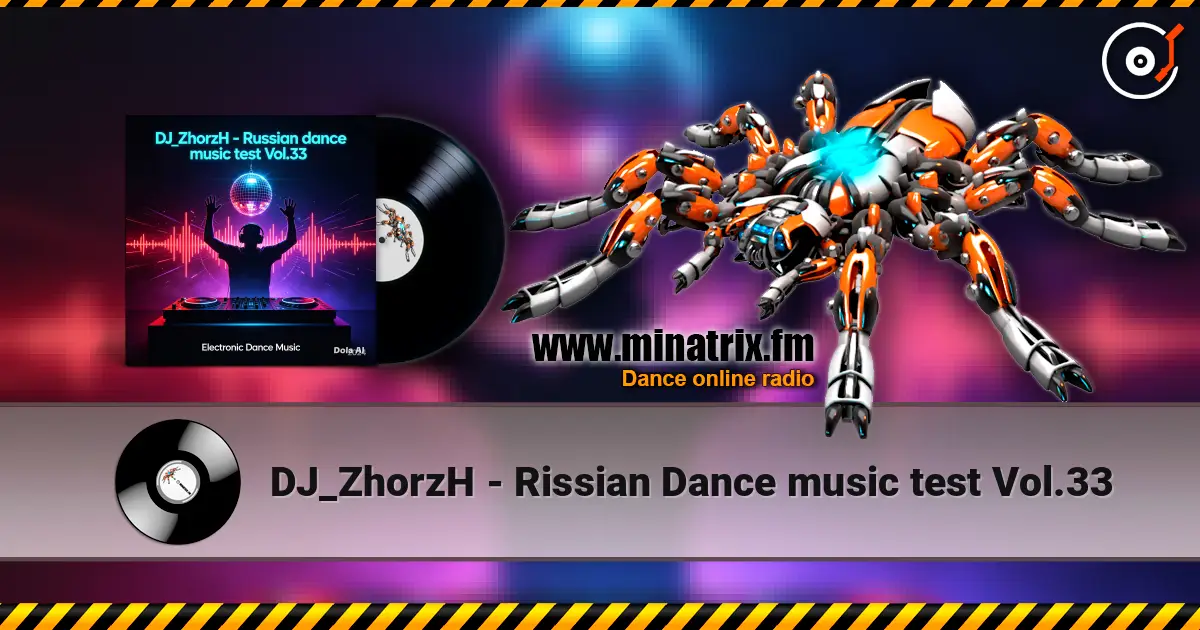 DJ_ZhorzH - Rissian Dance music test Vol.33 高品质在线收听 | Minatrix.FM
