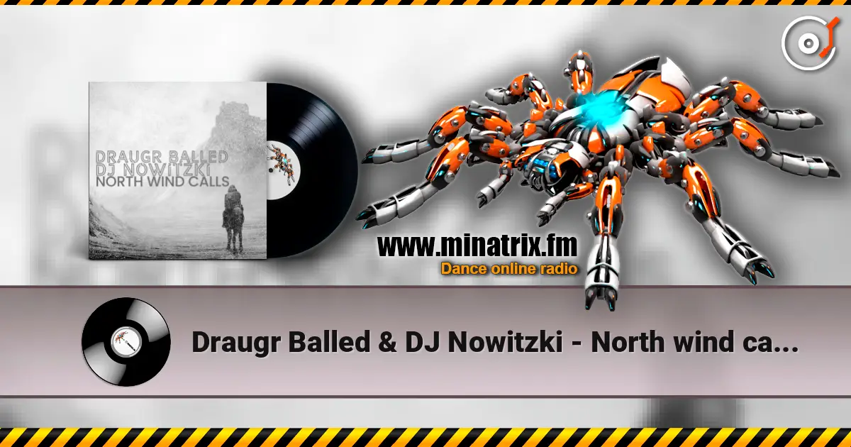 Draugr Balled & DJ Nowitzki - North wind calls 高品质在线收听 | Minatrix.FM