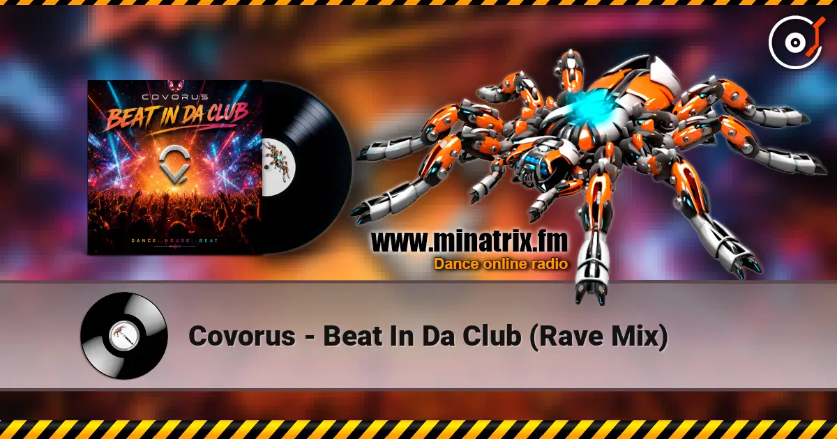 Covorus - Beat In Da Club (Rave Mix) 高品质在线收听 | Minatrix.FM