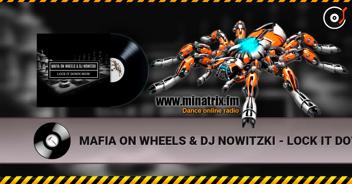MAFIA ON WHEELS & DJ NOWITZKI - LOCK IT DOWN MOW 高品质在线收听 | Minatrix.FM