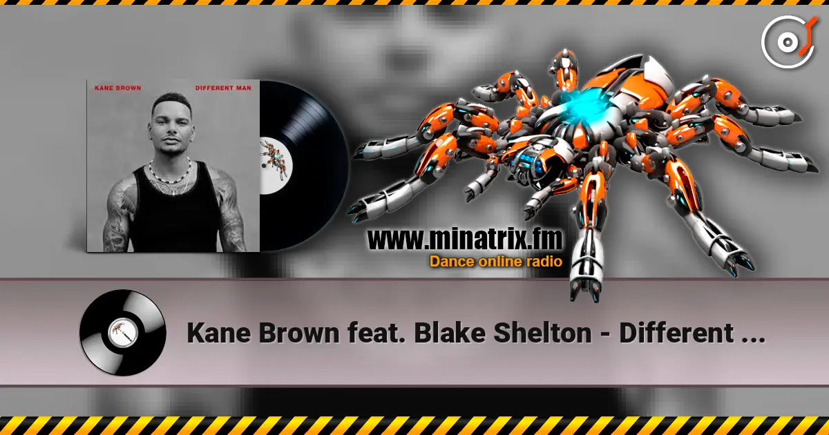 Kane Brown feat. Blake Shelton - Different Man 高品质在线收听 | Minatrix.FM