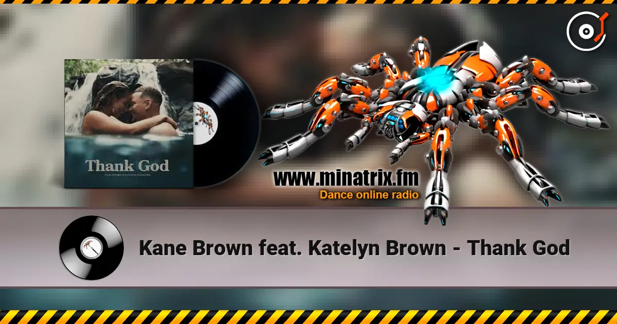 Kane Brown feat. Katelyn Brown - Thank God 高品质在线收听 | Minatrix.FM