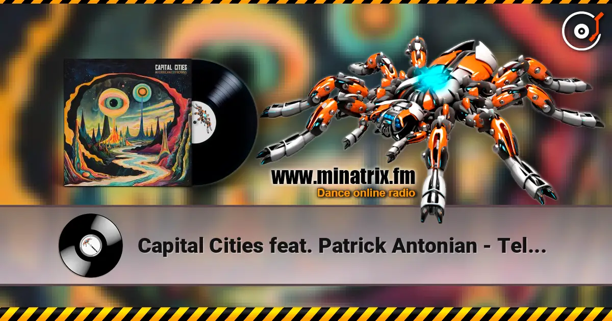 Capital Cities feat. Patrick Antonian - Tell Me How to Live 高品质在线收听 | Minatrix.FM
