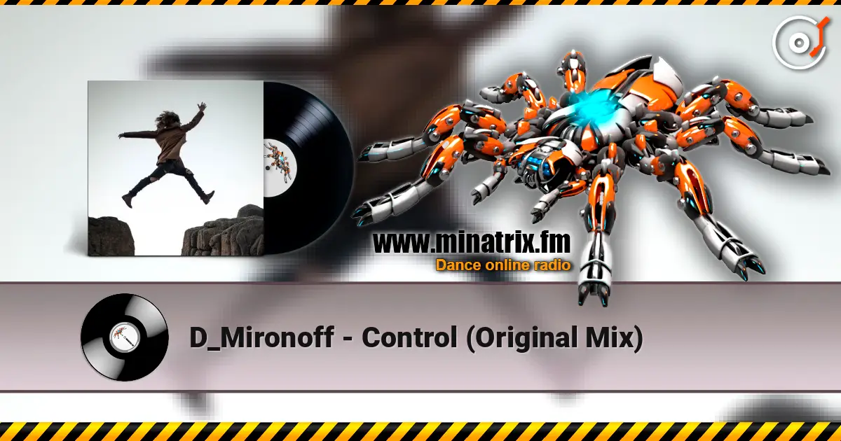 D_Mironoff - Control (Original Mix) 高品质在线收听 | Minatrix.FM