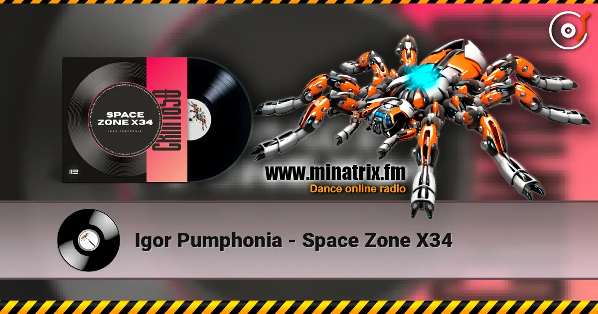 Igor Pumphonia - Space Zone X34 高品质在线收听 | Minatrix.FM