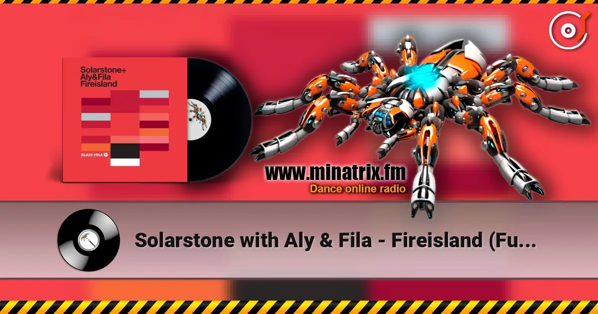 Solarstone with Aly & Fila - Fireisland (Future Disciple Remix) 高品质在线收听 | Minatrix.FM