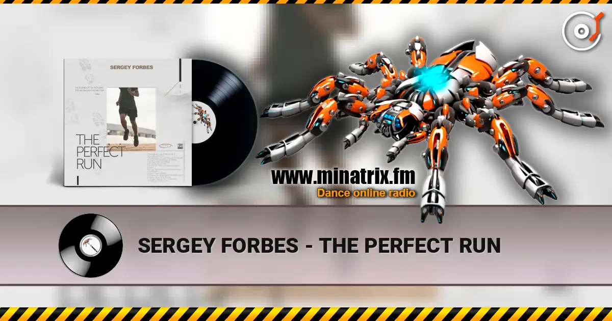 SERGEY FORBES - THE PERFECT RUN слухати онлайн у високій якості | Minatrix.FM