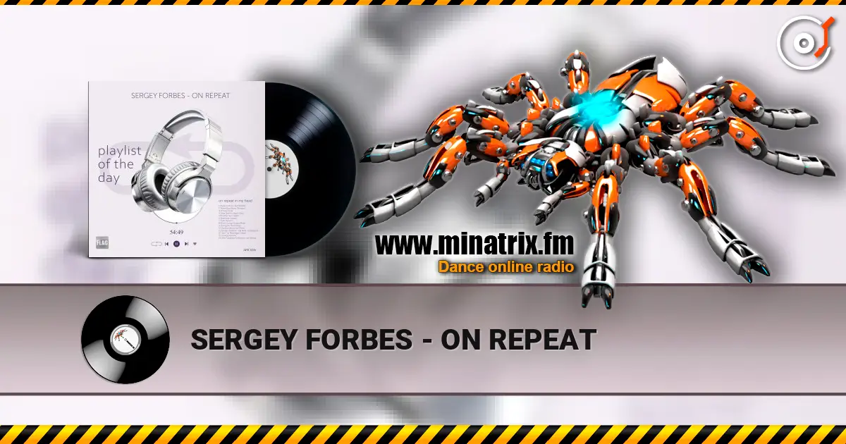 SERGEY FORBES - ON REPEAT слухати онлайн у високій якості | Minatrix.FM