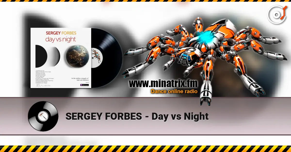 SERGEY FORBES - Day vs Night слухати онлайн у високій якості | Minatrix.FM