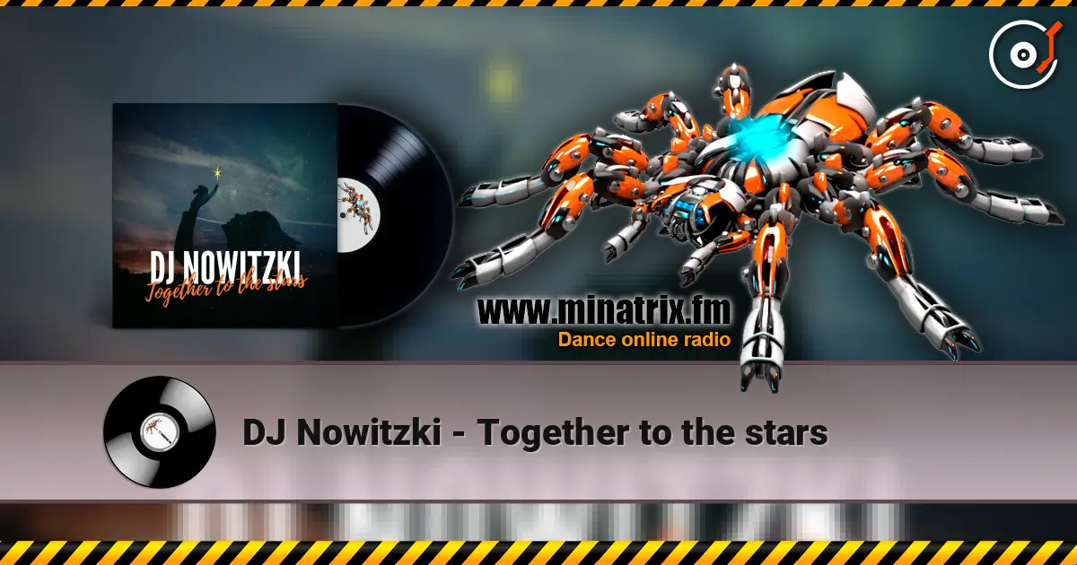 DJ Nowitzki - Together to the stars 高品质在线收听 | Minatrix.FM