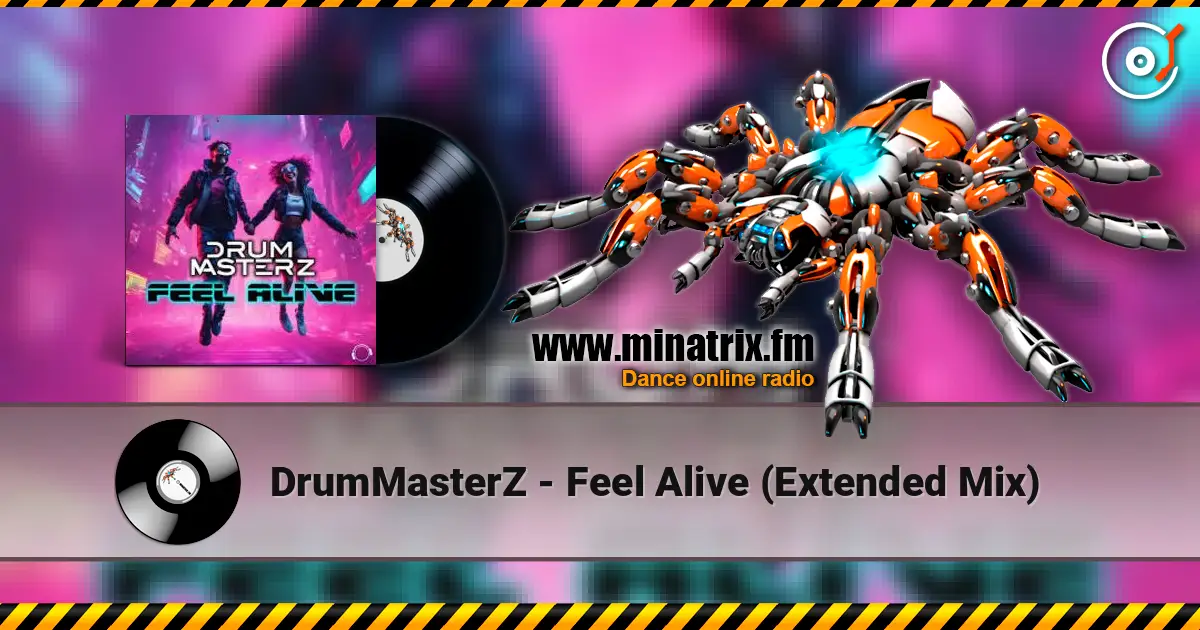 DrumMasterZ - Feel Alive (Extended Mix) 高品质在线收听 | Minatrix.FM