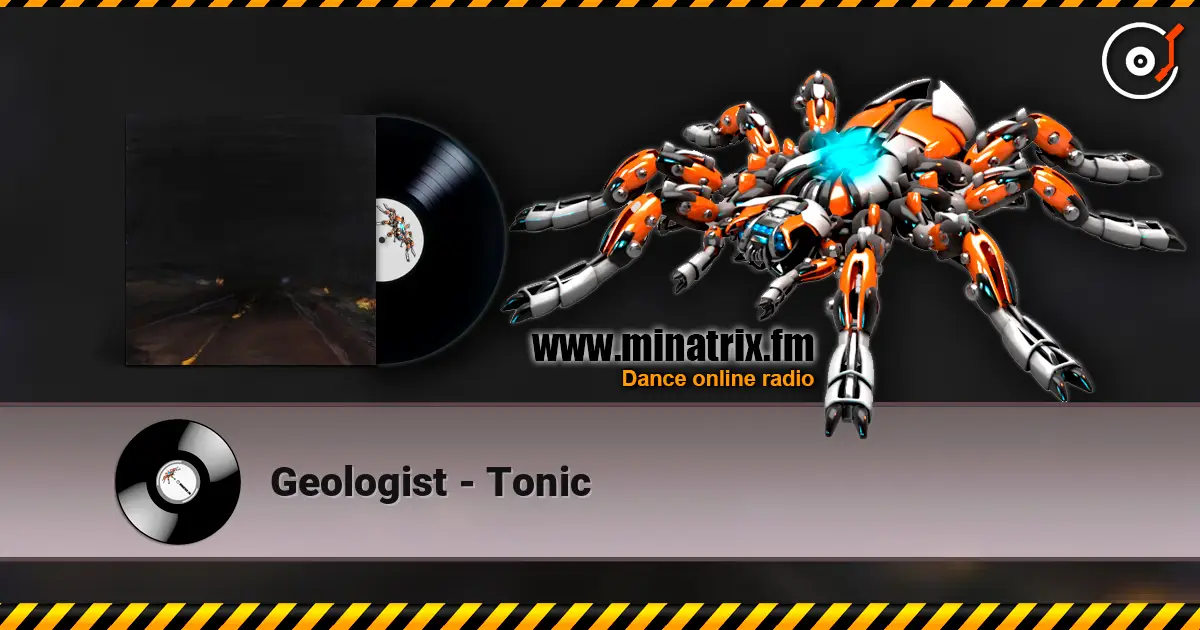Geologist - Tonic 高品质在线收听 | Minatrix.FM