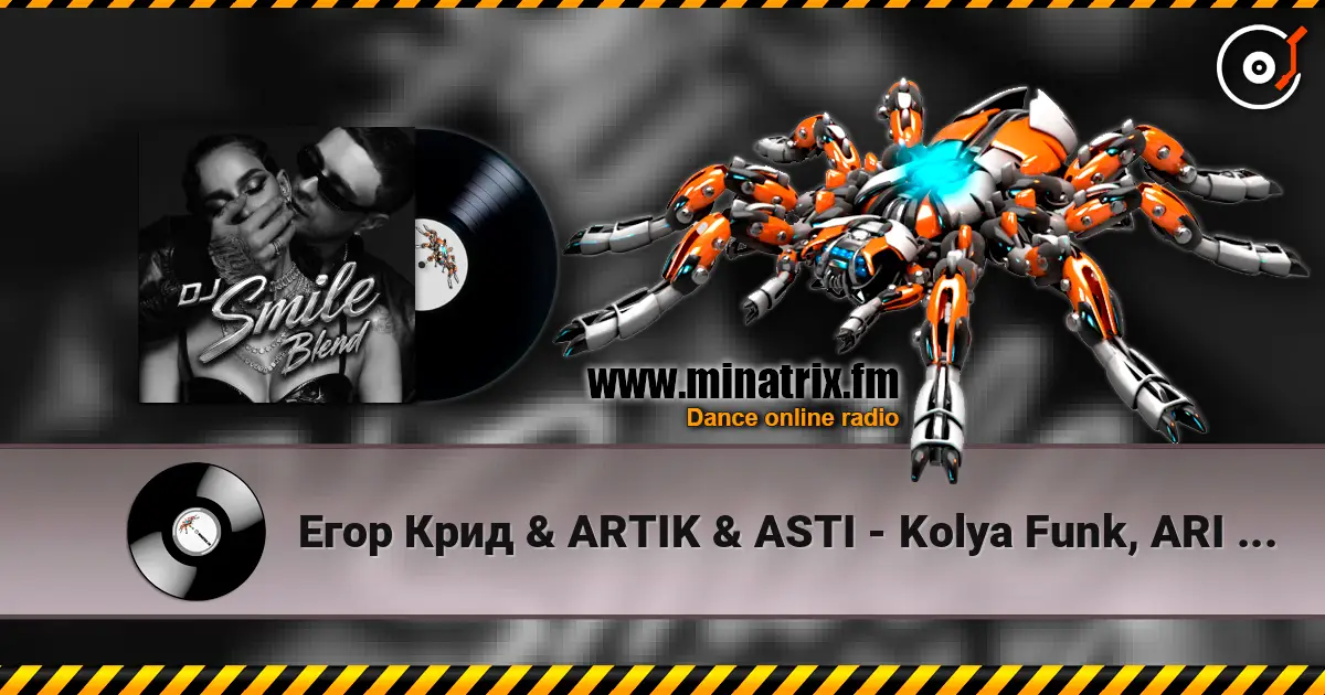 Егор Крид & ARTIK & ASTI - Kolya Funk, ARI - KARMA (DJ SMILE Blend) 高品质在线收听 | Minatrix.FM