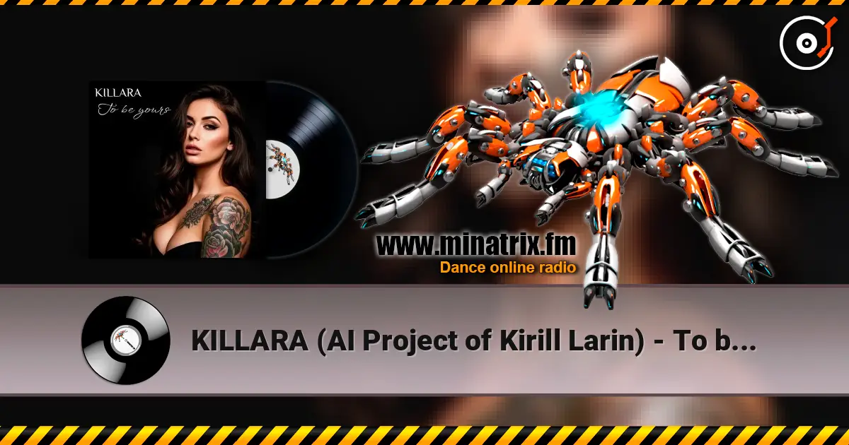 KILLARA (AI Project of Kirill Larin) - To be yours (ver. 1) 高品质在线收听 | Minatrix.FM
