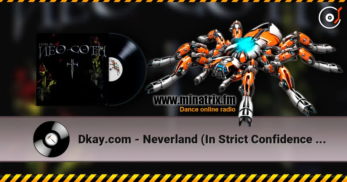 Dkay.com - Neverland (In Strict Confidence Remix) 高品质在线收听 | Minatrix.FM