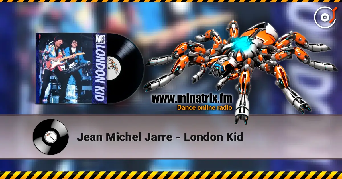 Jean Michel Jarre - London Kid 高品质在线收听 | Minatrix.FM