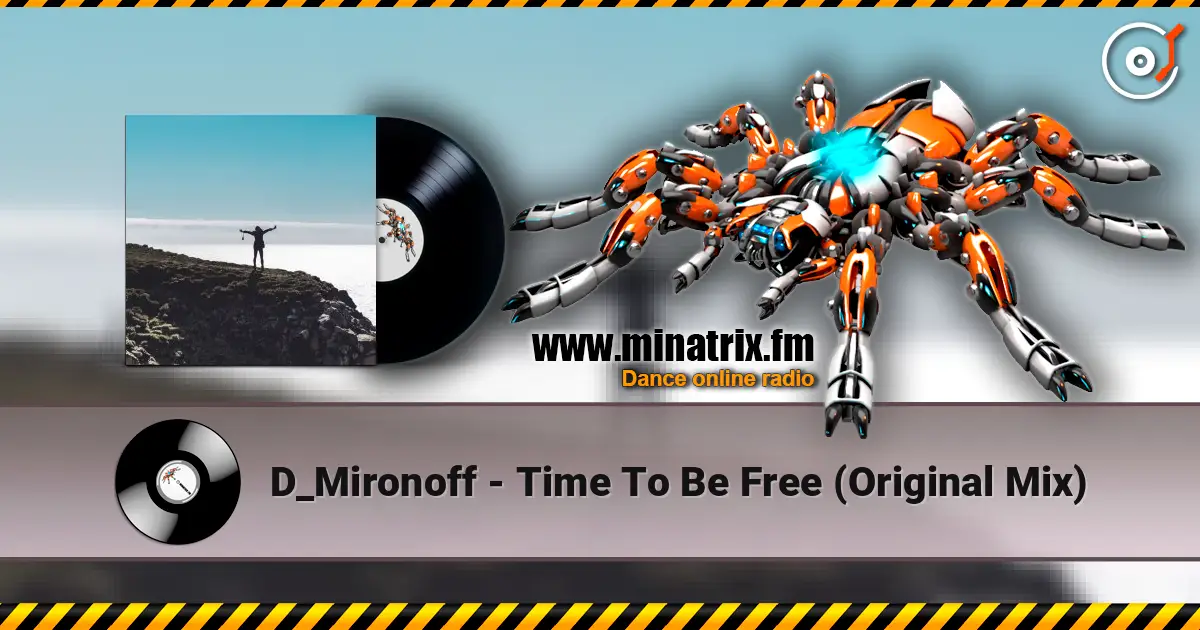 D_Mironoff - Time To Be Free (Original Mix) 高品质在线收听 | Minatrix.FM